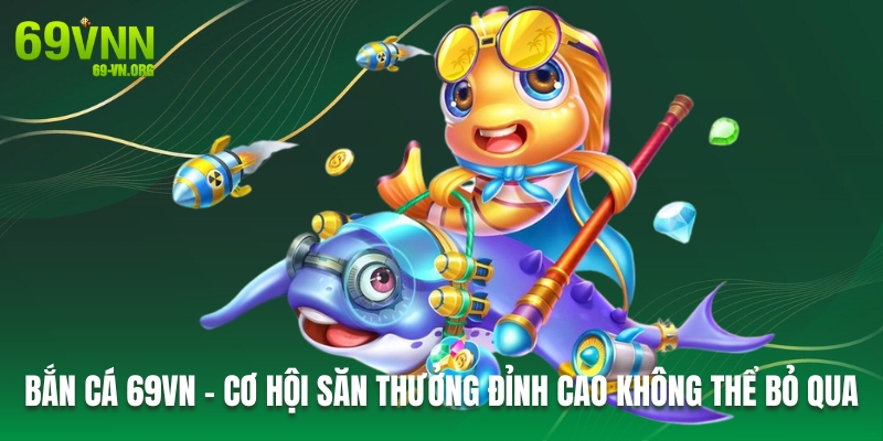 Bắn cá 69VN